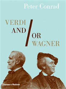 Verdi and Wagner – contemporaries who were worlds apart