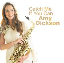 Amy Dickson: ‘Catch me If You Can’