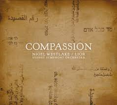 CD Review: Compassion – Nigel Westlake/Lior/Sydney Symphony Orchestra