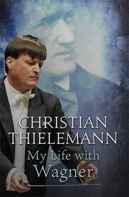 Thielemann Writes “My Life With Wagner”