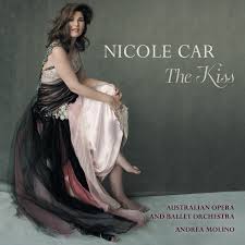 CD Preview: The Kiss/ Nicole Car/ Australian Opera And Ballet Orchestra/ Andrea Molino
