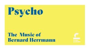 Psycho: The Music Of Bernard Hermann