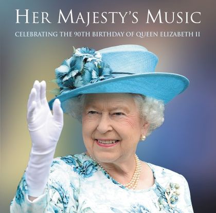 Her Majesty’s Music: Celebrating the 90th Birthday of Queen Elizabeth II