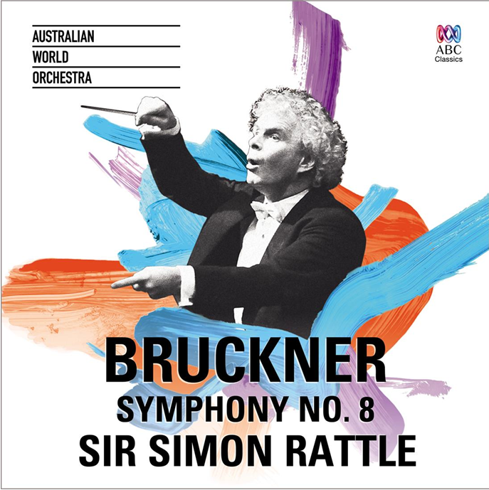 Album Release: Australian World Orchestra/Rattle – Bruckner Symphony No 8