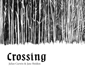 Album Review: Crossing/ Jane Sheldon, Julian Curwin/ Romero Records