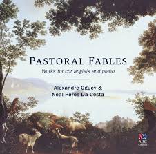 Album Review: Pastoral Fables – Works For Cor Anglais And Piano/ Oguey And Da Costa/ ABC Classics