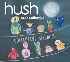 ACO Collective And ABC Classics Release New Hush CD
