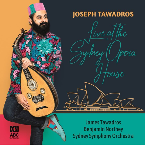 Joseph Tawadros ‘Live’ With The Sydney Symphony Orchestra On ABC Classic