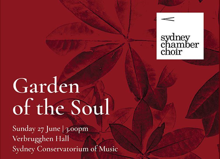 Sydney Chamber Choir’s Garden Of The Soul Features Joseph Twist World Premiere – POSTPONED