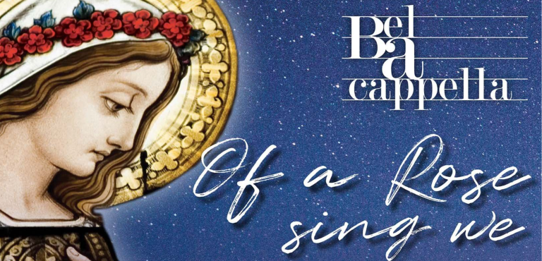 Bel a Cappella’s Of a Rose Sing we, Celebrates Several Premieres